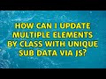 How can I update multiple elements by class with unique sub data via JS?
