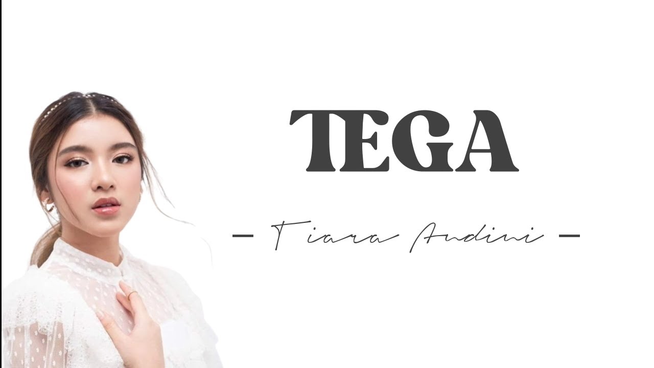 TIARA ANDINI - TEGA ( LIRIK ) - YouTube