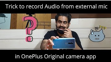 [SOLVED] : Record audio via External mic in OnePlus original camera app (Hindi)