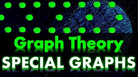 Special Types of Graphs: Graph Theory