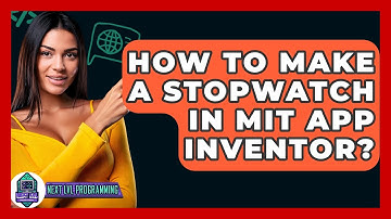 How To Make A Stopwatch In MIT App Inventor? - Next LVL Programming