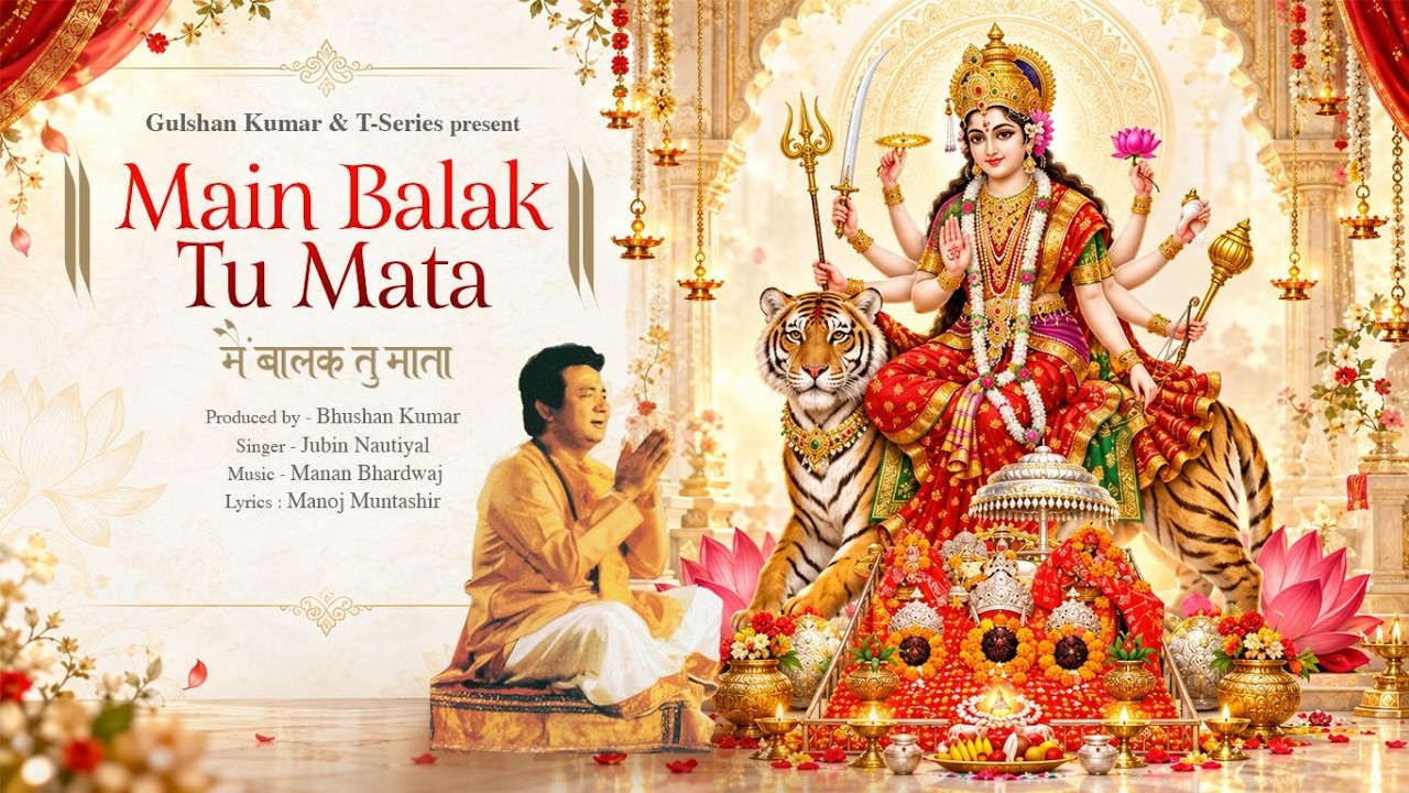 Main Balak Tu Mata 8K Video | Jubin Nautiyal | Gulshan Kumar | Manan B,Manoj M,Akanksha P| Bhushan K poster