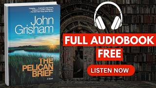 The Pelican Brief by John Grisham [ Full Audiobook Free ]