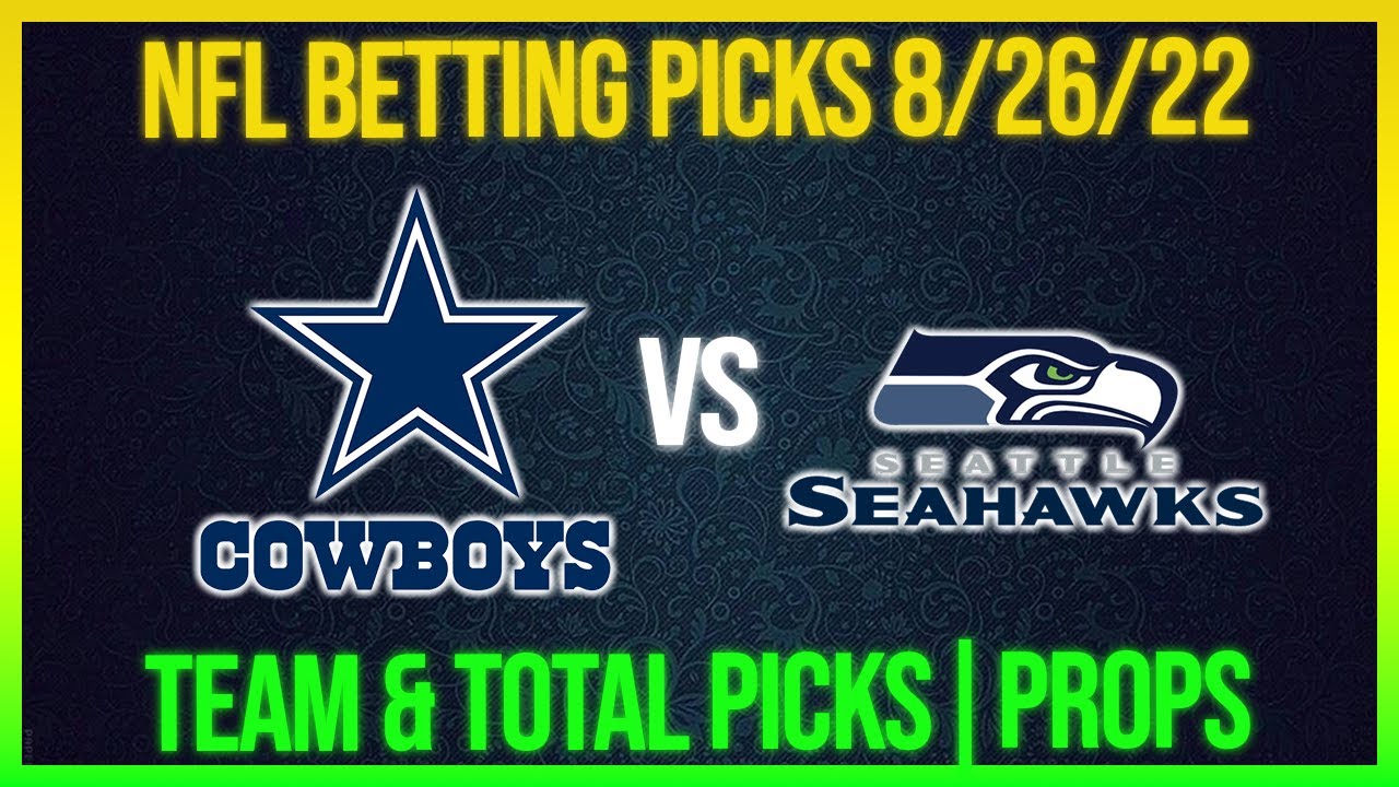 FREE NFL Picks Today Dallas Cowboys vs Seattle Seahawks Friday 8/26/22