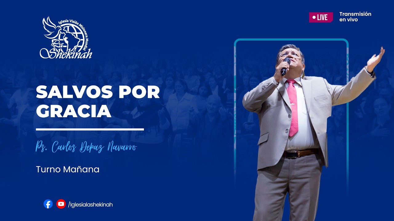 Salvos por Gracia - Ps. Carlos Depaz Navarro
