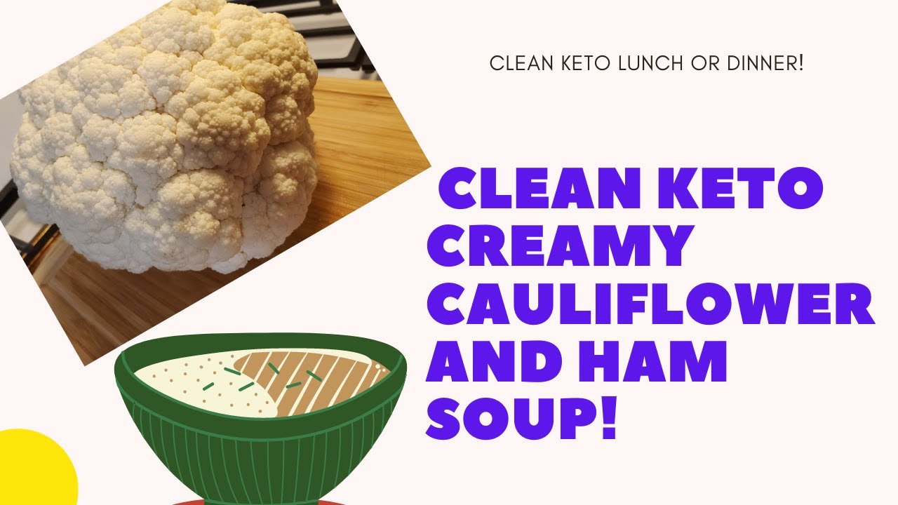 Clean Keto, Creamy Cauliflower and Ham soup - YouTube