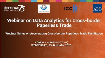 ESCAP-WCO-ICC-ADB Webinar on Data Analytics for Cross-border Paperless Trade – 25 Jan 23 (English)