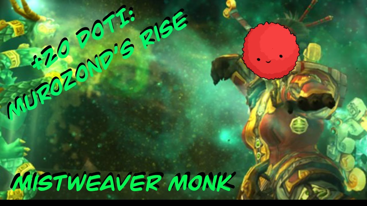 10.2 Mistweaver Monk Dawn of the Infinite: Murozond's Rise