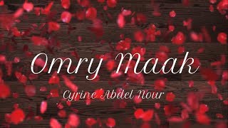 Cyrine Abdel Nour - Omry Maak(Lirik   Terjemah Bahasa Indonesia)