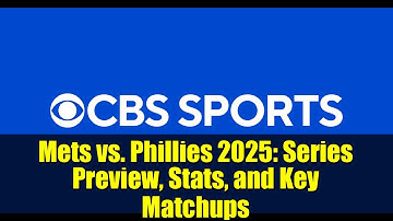 Mets vs. Phillies 2025: Series Preview, Stats, and Key Matchups | MLB Division Race Heats Up!
