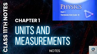 Class 11 Physics Chapter 1 | Units and Measurements Full Notes PDF | NCERT Summary