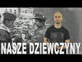 Nasze Dziewczyny - bohaterki Powstania Warszawskiego. Historia Bez Cenzury