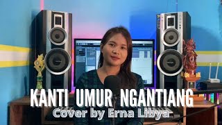 Download lagu Kanti Umur Ngantiang - Putri Bulan | Cover By Erna Libya mp3