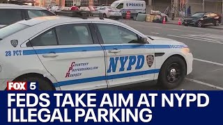 Feds take aim at NYPD illegal parking