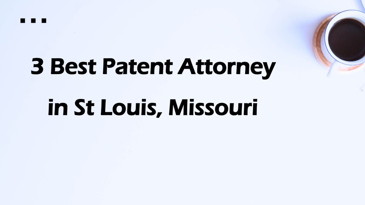 3 Best Patent Attorney in St Louis, Missouri | Patent Lawyers