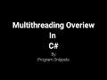 Multi threading Overview In C#