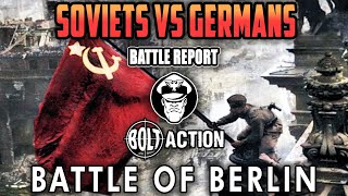Battle of Berlin - Germans Vs Soviets | Historical Battle Report | Bolt Action!