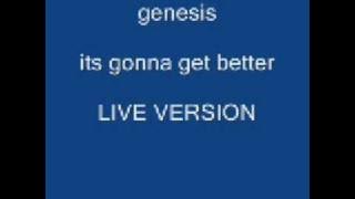 genesis- its gonna get better