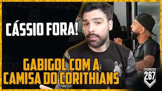 GABIGOL COM A CAMISA DO CORINTHIANS, CÁSSIO FORA E MAIS UMA FALÁCIA DERRUBADA (CORINTHIANS 2024)