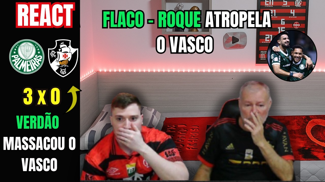 REACT MELHORES MOMENTOS PALMEIRAS 3 X 0 VASCO - VERDÃO AMASSOU O VASCO ...