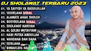 DJ SHOLAWAT TERBARU 2023 - YA SAYYIDI YA RASULULLAH X YASIRLANA X ALAMATE ANAK SHOLEH