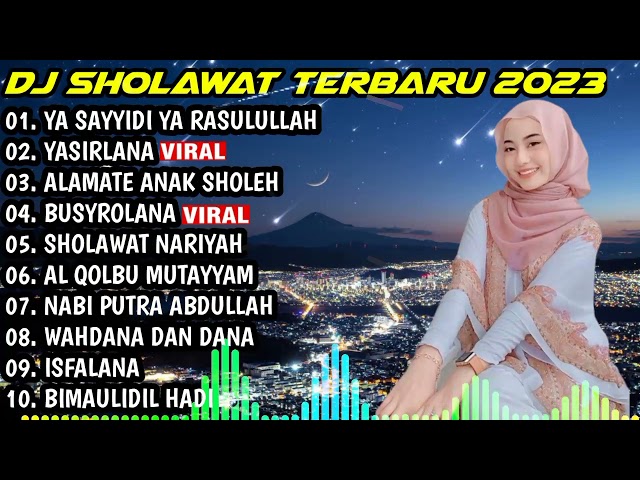 DJ SHOLAWAT TERBARU 2023 - YA SAYYIDI YA RASULULLAH X YASIRLANA X ALAMATE ANAK SHOLEH class=