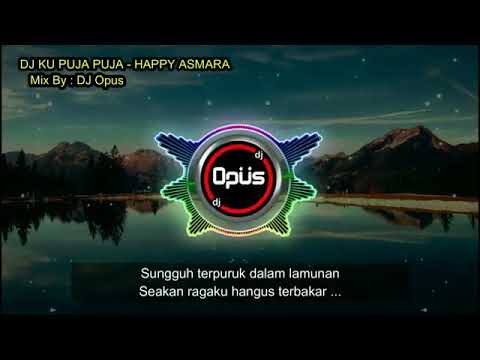 Dj ku puja puja happy Asmara Versi dj opus