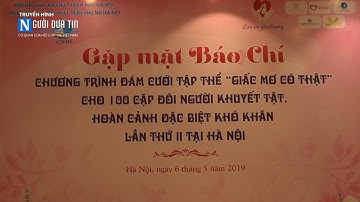 100 cặp đôi khuyết tật sắp tổ chức đám cưới tập thể ở Hà Nội