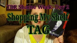 TBR Shame Week :: Day 2 :: Shopping My Shelf Tag
