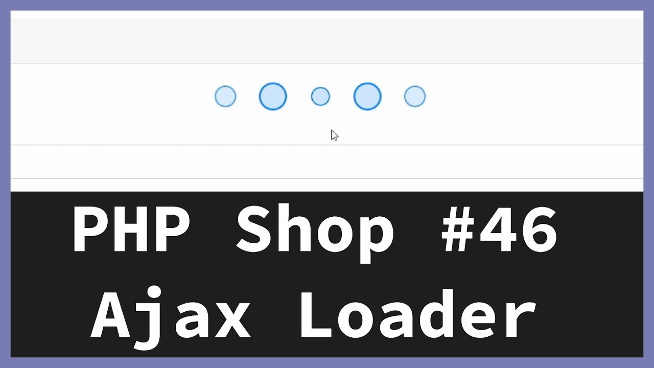 Ajax Loader Mit Css Keyframes Animieren Im Produkt Image Upload Php Online Shop Tutorial Part 46 Youtube