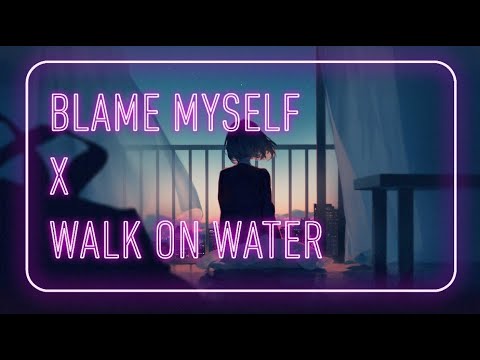 Blame myself