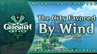 Video thumbnail of "The City Favored By Wind | Genshin Impact Original Soundtrack: Mondstadt Chapter"