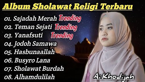 ALBUM SHOLAWAT RELIGI • SAJADAH MERAH • TEMAN SEJATI COVER AI KHODIJAH SHOLAWAT TERBARU 2023 (VIRAL)