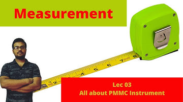 Lec 03 All about PMMC Instrument | Measurement |