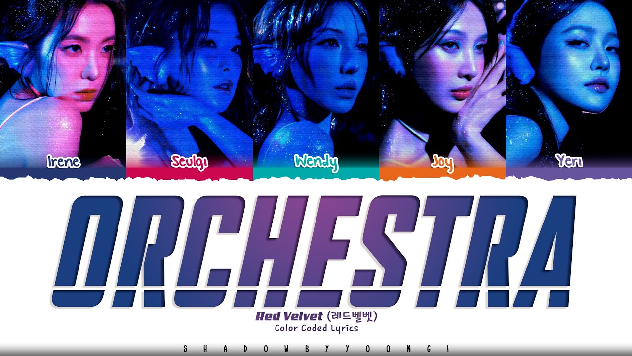 Red Velvet 'Orchestra' Lyrics (레드벨벳 Orchestra 가사) [Color Coded Han_Rom_Eng] | ShadowByYoongi