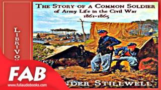 Story of a Common Soldier of Army Life in the Civil War, 1861 1865, The Full Audiobook screenshot 3