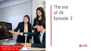 The era of AI – Episode 3 | UBS Trending Special Report
