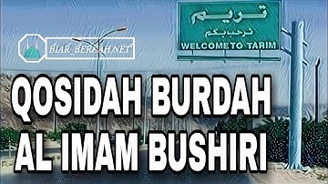FULL QOSIDAH BURDAH AL IMAM BUSHIRI  [ Syair tentang pujian/ sholawat kepada Nabi Muhammad s.a.w. ]