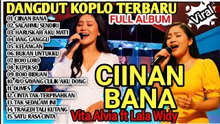 Download Lagu Dangdut Koplo Terbaru 2025 ‼️ CIINAN Bana - Vita Alvia ft. Lala Widy - Full Album 🔥 MP3