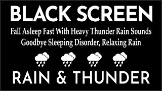 Fall Asleep Fast With Heavy Thunder Rain Sounds - Goodbye Sleeping Disorder, Relaxing Rain #1