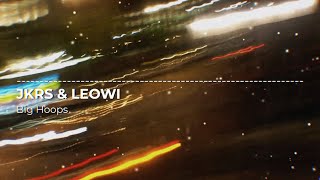JKRS & LEOWI - Big Hoops (Extended Version) [Visualizer]