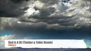 Faithless - God Is A DJ (Timbor & Tebic Remix)