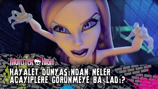 Hayalet Dünyasından Neler Acayiplere Görünmeye Başladı? Monster High