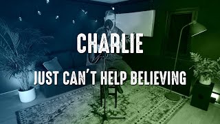 Just Can't Help Believing - Elvis Presley (Charlie)