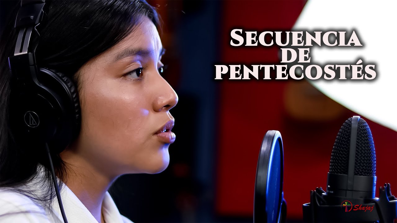 Canto De Pentecostés - Secuencia De Pentecostés (Lourdes Montgomery) | Shajaj