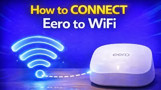 How to Connect Eero to WiFi (Initial Setup &amp; Modem Guide)