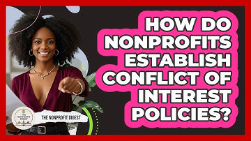 How Do Nonprofits Establish Conflict Of Interest Policies?