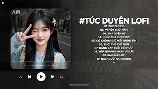 Túc Duyên Lofi - Em Không Phấn Không Son Cũng Không Ngọc Ngà - Nhạc Chill TikTok Triệu View 2026