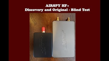 Airspy HF+ Discovery SDR vs. HF+ Original SDR - Blind Test