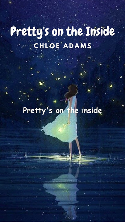 Chloe Adams - Pretty's on the Inside #shorts